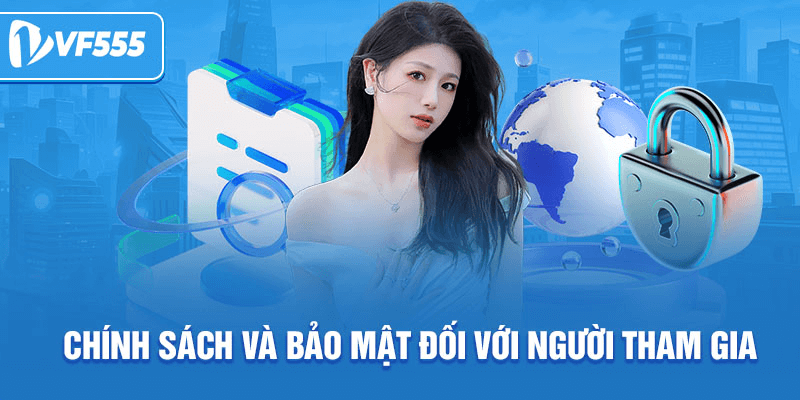 Các biện pháp chính sách bảo mật bảo vệ thông tin tại VF555