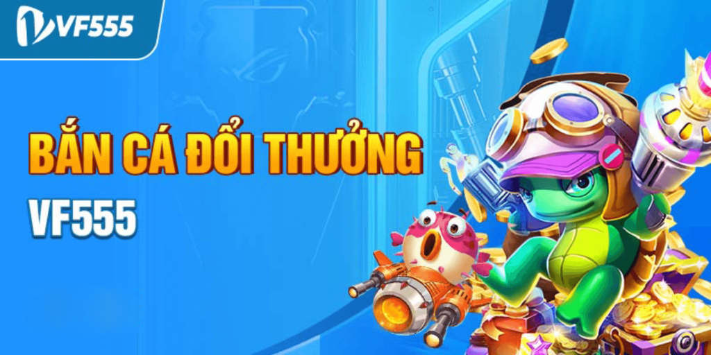 Những Tính Năng Nổi Bật Của Game Bắn Cá VF555 Bet