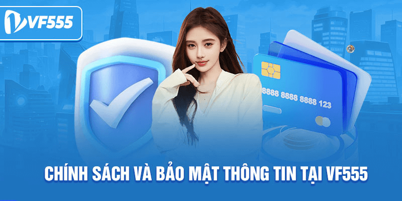 Trách nhiệm của VF555 trong việc bảo vệ dữ liệu