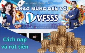 Cách nạp và rút tiền tại game VF555