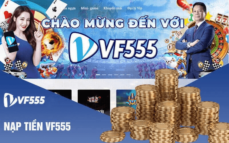 Thủ tục nạp và rút tiền đơn giản tại VF555.bet