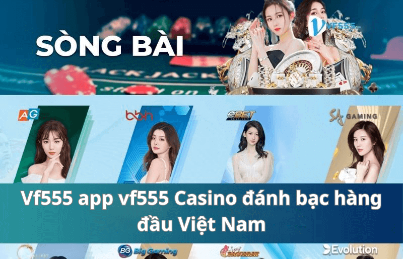 Vf555 app vf555 Casino đánh bạc hàng đầu Việt Nam