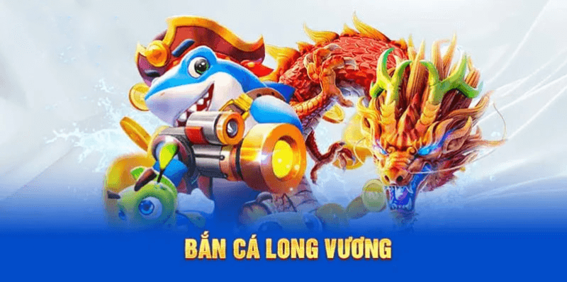 Kinh Nghiệm Chơi Bắn Cá Long Vương VF555 Club Hiệu Quả